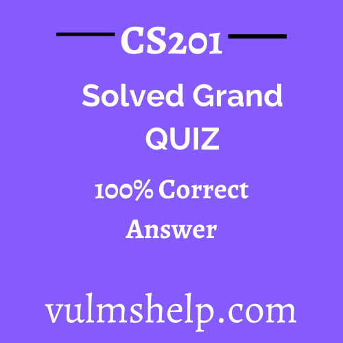 CS201 Solved Grand Quiz Spring 2021