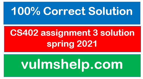 CS402 assignment 3 solution spring 2021