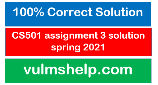 CS501 assignment 3 solution spring 2021