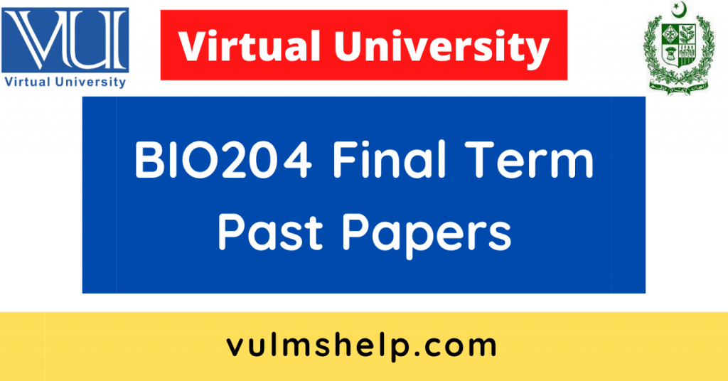BIO204 Final Term Past Papers