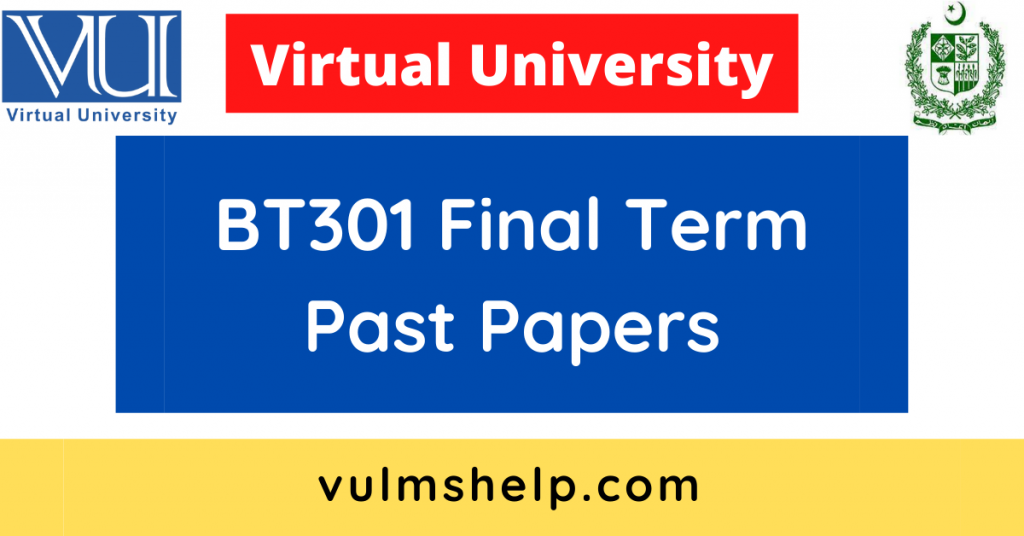 BT301 Final Term Past Papers