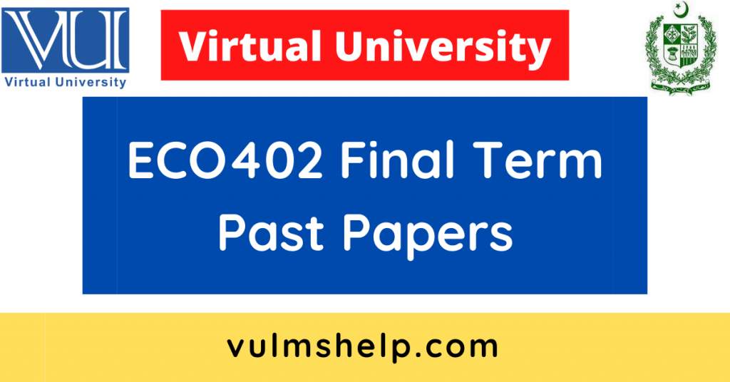 ECO402 Final Term Past Papers