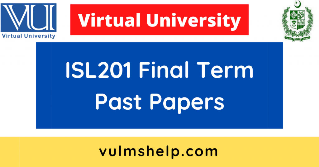 ISL201 Final Term Past Papers