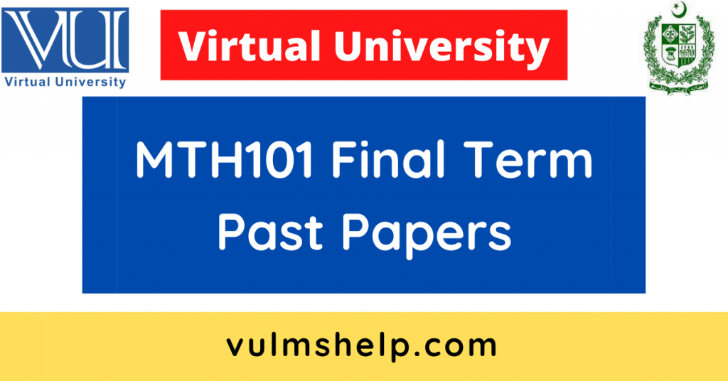 MTH101 Final Term Past Papers