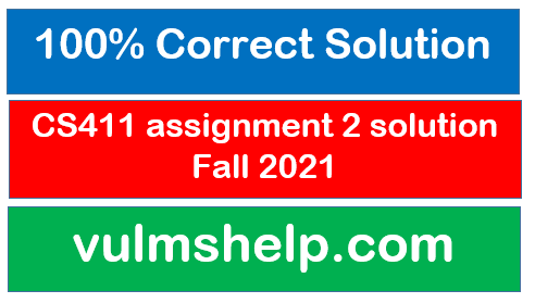 CS411 assignment 2 solution Fall 2021