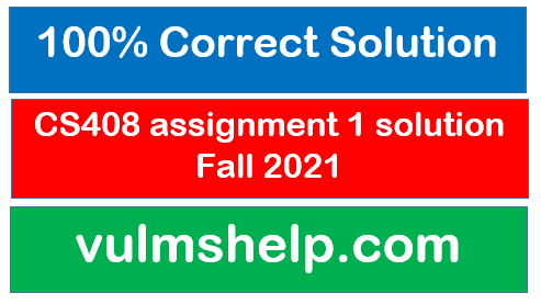
CS408 assignment 1 solution Fall 2021
