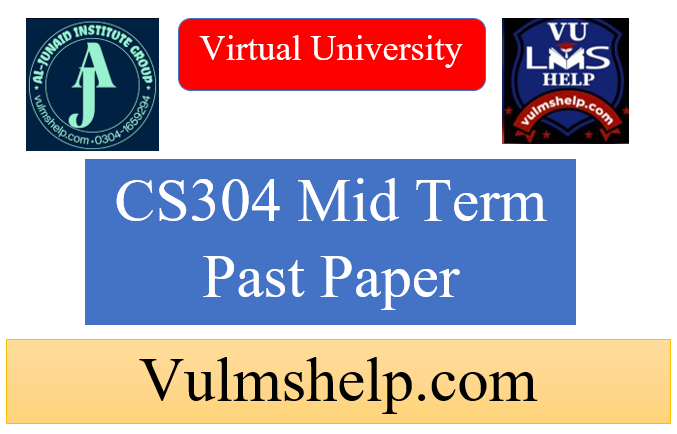 CS304 Mid Term Past Papers