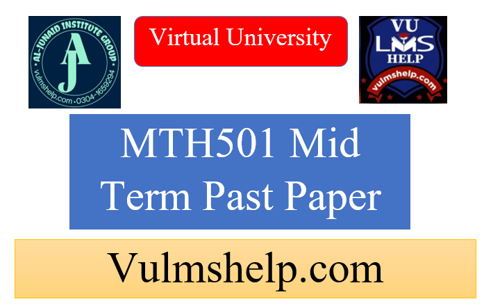 MTH501 Mid Term Past Papers
