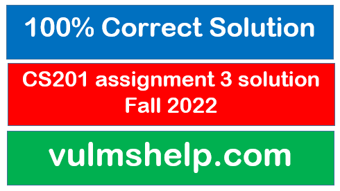 CS201 assignment 3 solution Fall 2022