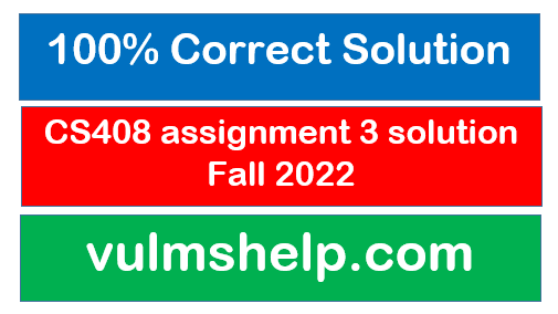 CS408 assignment 3 solution Fall 2022