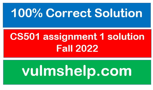 CS501 assignment 1 solution Spring 2022