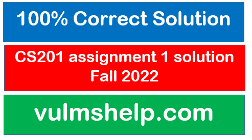 CS201 assignment 1 solution Spring 2022
