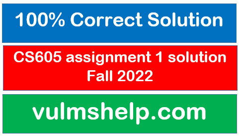 CS605 assignment 1 solution Spring 2022